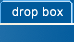 Drop box